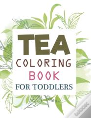 Tea Coloring Book For Toddlers