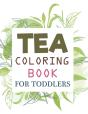 Tea Coloring Book For Toddlers - Preview
