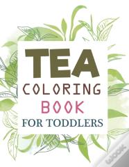 Tea Coloring Book For Toddlers