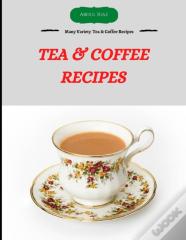 Tea & Coffee Recipes