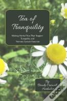 Tea Of Tranquility: Making Herbal Teas That Support Tranquility And Nervous System Function