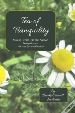 Capa do artigo Tea Of Tranquility: Making Herbal Teas That Support Tranquility And Nervous System Function
