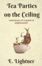 Tea Parties On The Ceiling: Memories Of - Preview