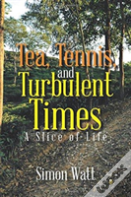 Tea, Tennis, And Turbulent Times