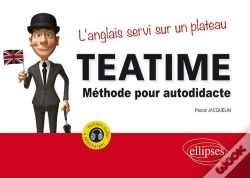 Capa do artigo Tea Time ; L'Anglais Servi Sur Un Plateau ; Méthode Pour Autodidacte
