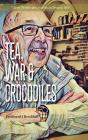 Tea, War And Crocodiles - Preview