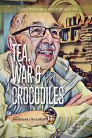 Tea, War And Crocodiles