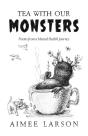 Tea With Our Monsters: Poems From A Ment - Preview