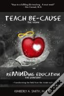 Teach Be-Cause Reminding Education