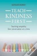 Teach Kindness First