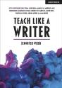 Teach Like A Writer: Expert Tips On Teaching Students To Write In Different Forms - Preview