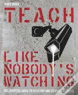 Teach Like Nobody'S Watching