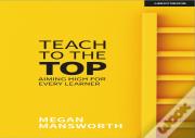 Teach To The Top: Aiming High For Every Learner