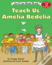 Teach Us, Amelia Bedelia