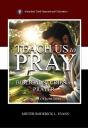 Teach Us To Pray: Biblical Studies In Prayer - Preview