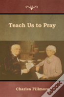 Teach Us To Pray