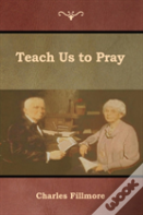 Teach Us To Pray