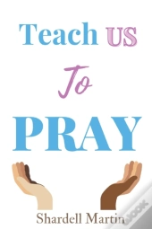 Teach Us To Pray