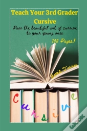 Teach Your 3rd Grader Cursive