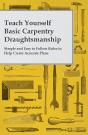Teach Yourself Basic Carpentry Draughtsmanship - Simple And Easy To Follow Rules To Help Create Accurate Plans - Preview