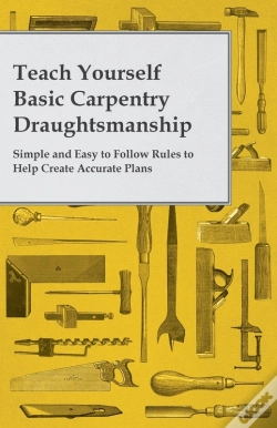 Capa do artigo Teach Yourself Basic Carpentry Draughtsmanship - Simple And Easy To Follow Rules To Help Create Accurate Plans