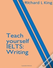 Teach Yourself Ielts Writing