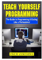 Teach Yourself Programming The Guide To Programming & Coding Like A Professional - Preview