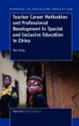 Teacher Career Motivation And Professional Development In Special And Inclusive Education In China - Preview