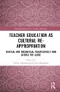 Teacher Education As Cultural Re-Appropriation - Preview