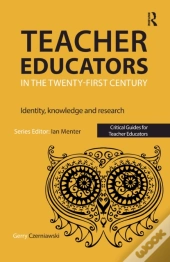 Teacher Educators In The Twenty-First Century