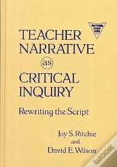 Teacher Narrative As Critical Inquiry