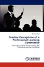 Teacher Perceptions Of A Professional Learning Community - Preview