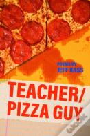 Teacher/Pizza Guy