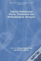 Teacher Professional Vision: Theoretical And Methodological Advances