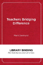 Teachers Bridging Difference - Preview