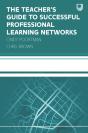 Teacher'S Guide To Successful Professional Learning Networks: Overcoming Challenges And Improving Student Outcomes - Preview