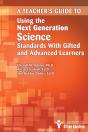Teacher'S Guide To Using The Next Generation Science Standards With Gifted And Advanced Learners - Preview