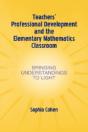 Teachers' Professional Development And The Elementary Mathematics Classroom - Preview
