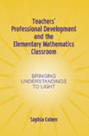 Teachers' Professional Development And The Elementary Mathematics Classroom