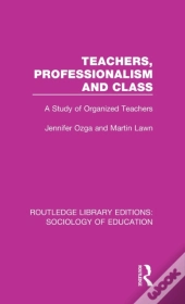 Teachers, Professionalism And Class