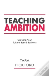 Teaching Ambition: Growing Your Tuition-