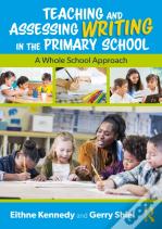 Teaching And Assessing Writing In The Primary School