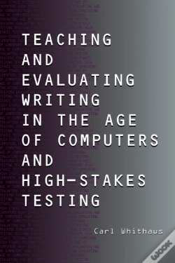 Capa do artigo Teaching And Evaluating Writing In The Age Of Computers And High-Stakes Testing