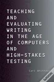 Capa do artigo Teaching And Evaluating Writing In The Age Of Computers And High-Stakes Testing
