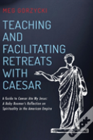 Teaching And Facilitating Retreats With Caesar