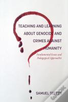 Teaching And Learning About Genocide And Crimes Against Humanity