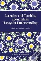 Teaching And Learning About Islam: Essays In Understanding