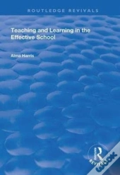 Teaching And Learning In The Effective School