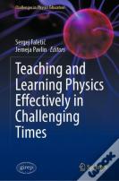 Teaching And Learning Physics Effectively In Challenging Times