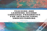 Teaching And Learning Second Language Pragmatics For Intercultural Understanding